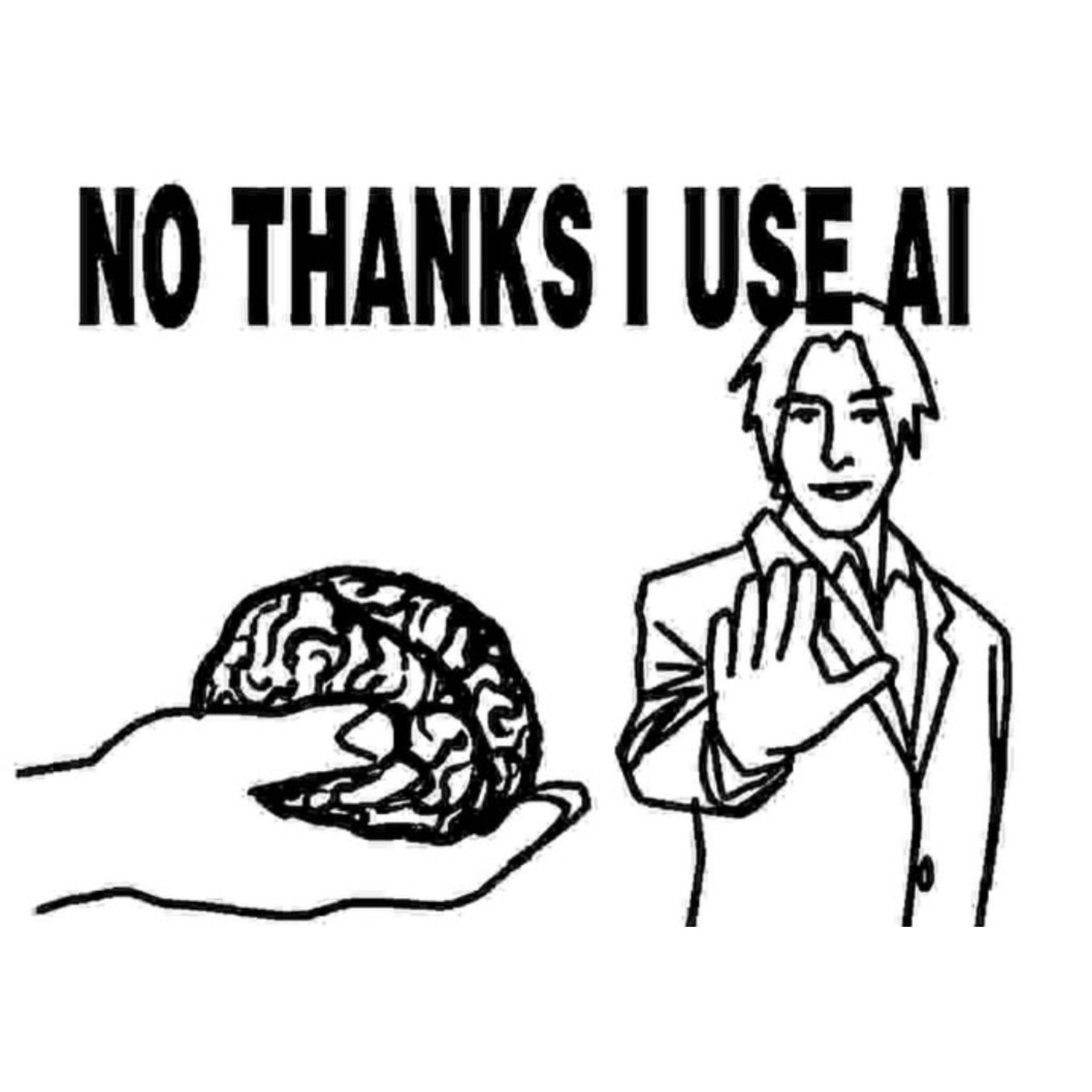 No Thanks, I use AI !